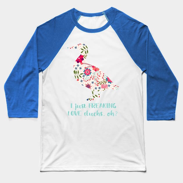 Pale Floral Freaking Love DUCKS Duck Duckling Animal Baseball T-Shirt by porcodiseno